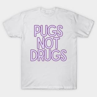 Pugs Not Drugs T-Shirt